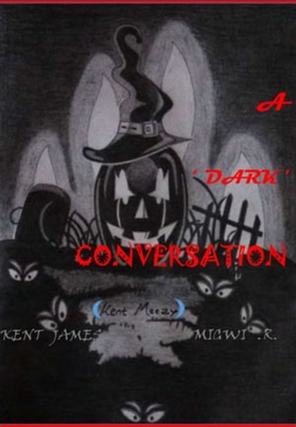 A 'Dark' Conversation, Kent James Migwi - Ebook - 9781005424909