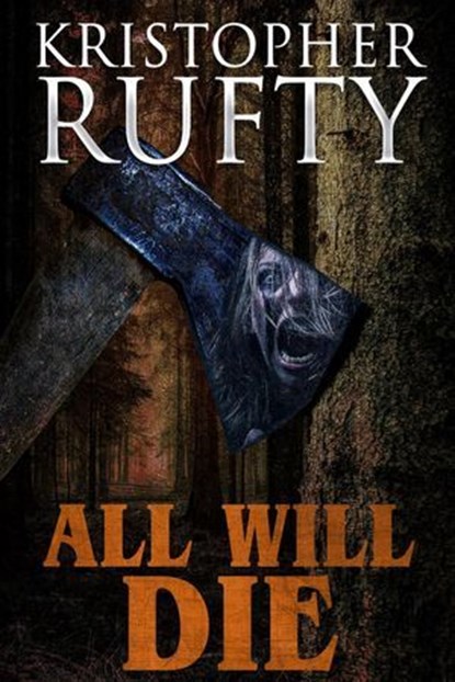 All Will Die, Kristopher Rufty - Ebook - 9781005450076