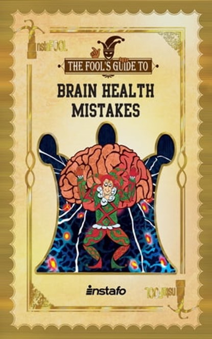 Brain Health Mistakes: 10 Top Mistakes to Avoid to Keep Brain Healthy and Prevent Cognitive Impairment, Instafo - Ebook - 9781005459215