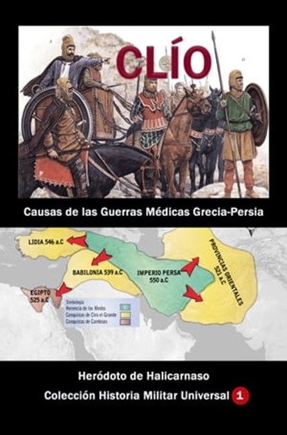 Clío Causas de las Guerras Médicas Grecia-Persia, Heródoto de Halicarnaso - Ebook - 9781005461645