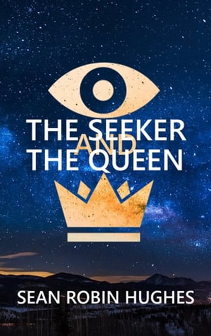 The Seeker and The Queen, Sean Robin Hughes - Ebook - 9781005484729
