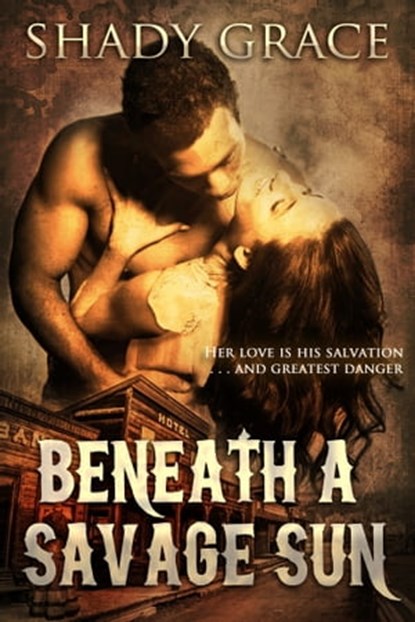 Beneath a Savage Sun, Shady Grace - Ebook - 9781005495893