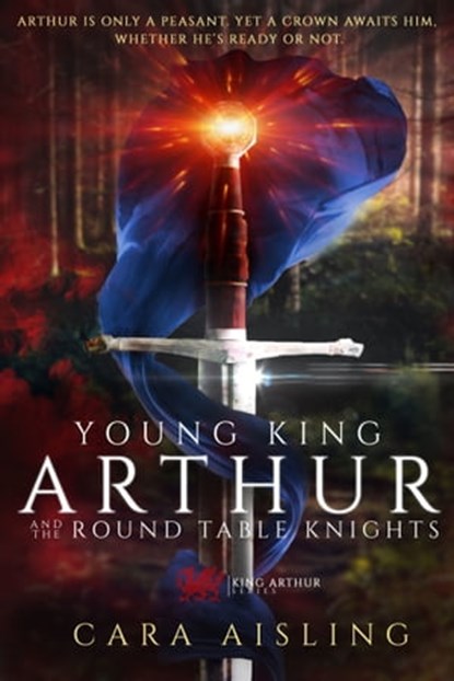 Young King Arthur And The Round Table Knights, Cara Aisling - Ebook - 9781005500368