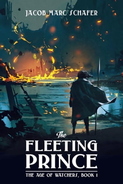 The Fleeting Prince, Jacob Marc Schafer - Ebook - 9781005505448
