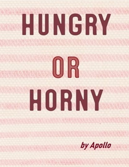 Hungry or Horny, Apollo - Ebook - 9781005507596