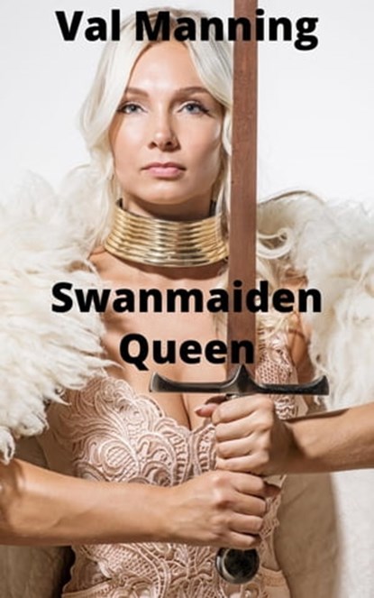 Swanmaiden Queen, Val Manning - Ebook - 9781005513566