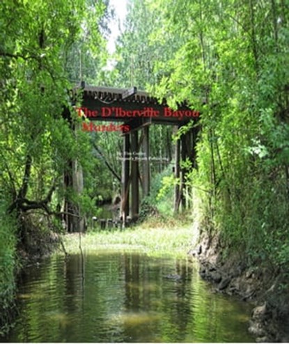 The Benoit Murder Mysteries: The D'lberville Bayou Murders, Tim Conley - Ebook - 9781005514457
