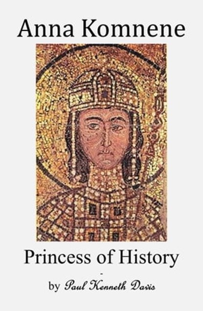 Anna Komnene Princess of History, Paul K Davis - Ebook - 9781005558628
