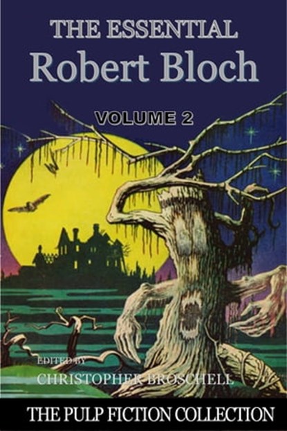 The Essential Robert Bloch, Volume 2, Christopher Broschell - Ebook - 9781005562007