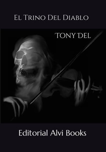 El Trino del Diablo, Tony Del - Ebook - 9781005593179