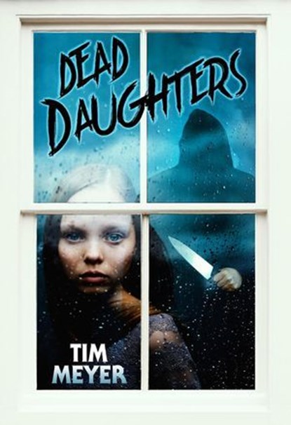 Dead Daughters, Tim Meyer - Ebook - 9781005600174