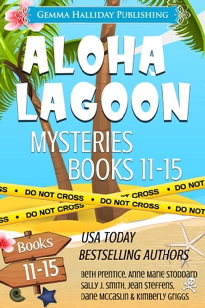 Aloha Lagoon Mysteries Boxed Set (Books 11-15), Beth Prentice ; Anne Marie Stoddard ; Sally J. Smith ; Jean Steffens ; Dane McCaslin ; Kimberly Griggs - Ebook - 9781005608309