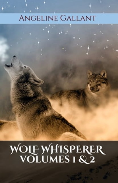 Wolf Whisperer 1, 2, Angeline Gallant - Ebook - 9781005612894