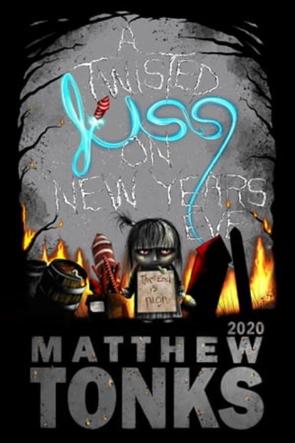 A Twisted Kiss On New Years Eve 2020, Matthew Tonks - Ebook - 9781005637705