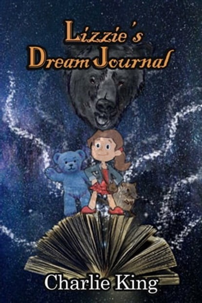 Lizzie's Dream Journal, Charlie King - Ebook - 9781005670030