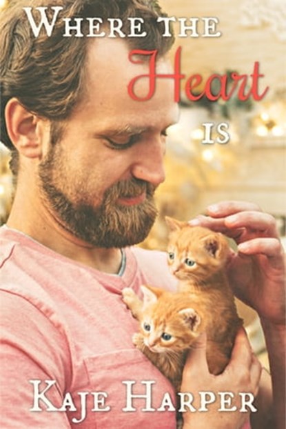 Where the Heart Is, Kaje Harper - Ebook - 9781005674908