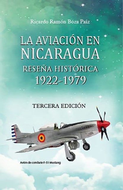 La aviación en Nicaragua Reseña Histórica 1922-1979, Ricardo Boza - Ebook - 9781005675653