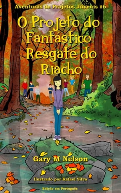 O Projeto do Fantástico Resgate do Riacho: Aventuras de Projetos Juvenis #6, Gary M Nelson - Ebook - 9781005681142