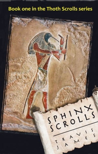 Sphinx Scrolls, Travis James - Ebook - 9781005689919