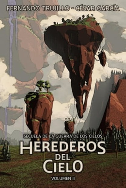 Herederos del Cielo. Volumen 2, Fernando Trujillo ; César García Muñoz - Ebook - 9781005706043