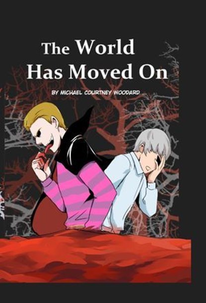 The World Has Moved On, Michael Courtney Woodard - Ebook - 9781005707637