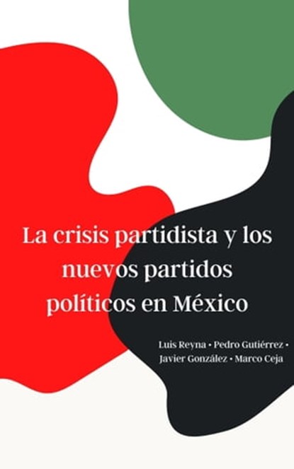 La crisis partidista y los nuevos partidos políticos en México, Daniel Gutierrez - Ebook - 9781005720049
