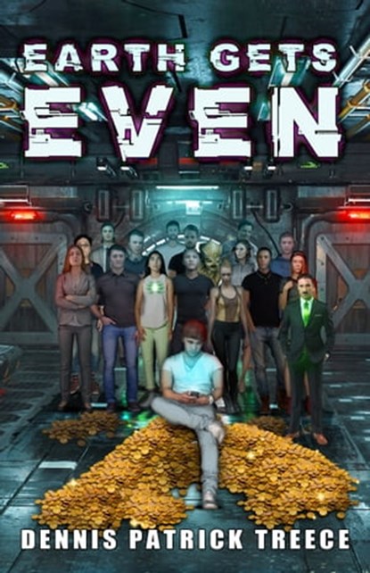 Earth Gets Even, Dennis Patrick Treece - Ebook - 9781005732820