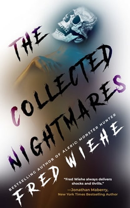 The Collected Nightmares, Fred Wiehe - Ebook - 9781005739843