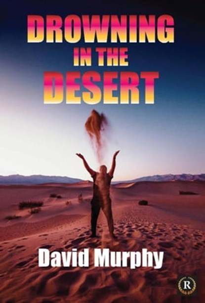 Drowning in the Desert, David Murphy - Ebook - 9781005748524
