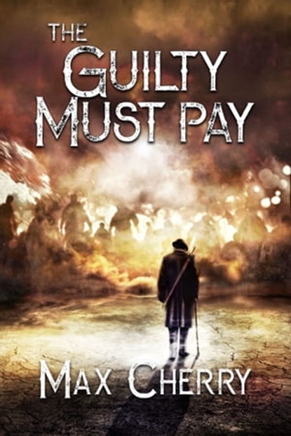 The Guilty Must Pay: (A Supernatural Thriller), Max Cherry - Ebook - 9781005751579
