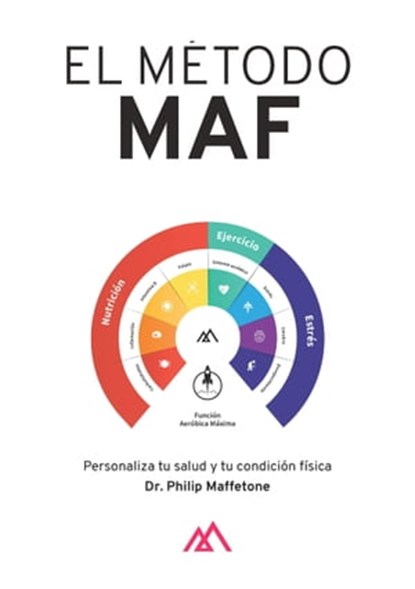 El Metodo MAF, Dr. Philip Maffetone - Ebook - 9781005753139
