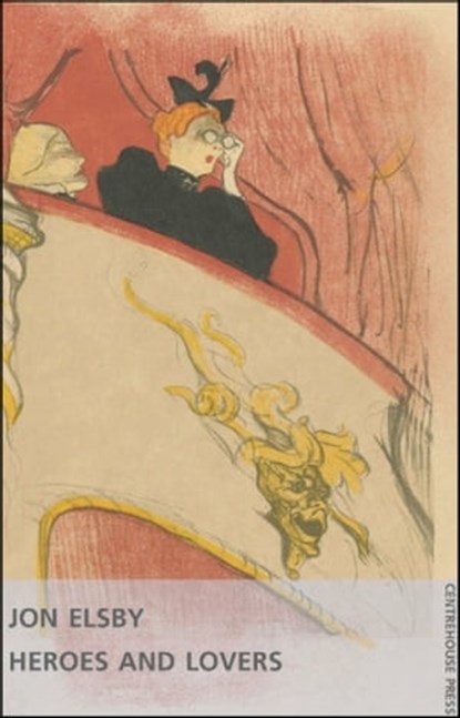 Heroes and Lovers, Jon Elsby - Ebook - 9781005760977