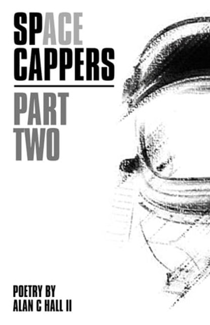 SpACE Cappers, Part Two, Alan C Hall - Ebook - 9781005770921