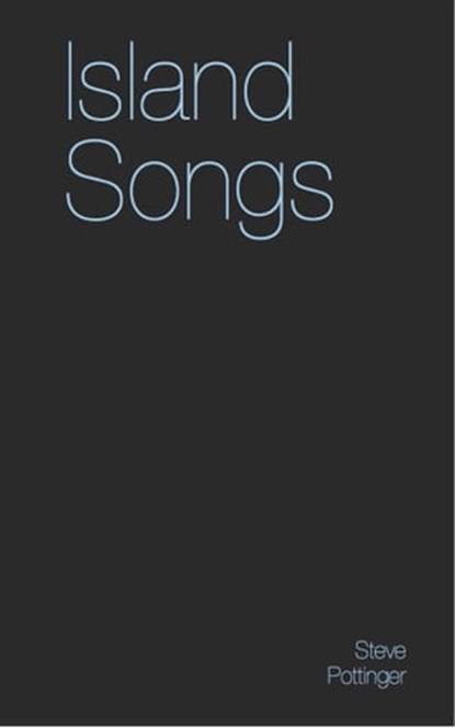 Island Songs, Steve Pottinger - Ebook - 9781005787998