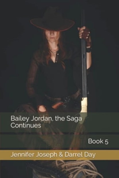 Bailey Jordan, the Saga Continues, Jennifer Joseph ; Darrel Day - Ebook - 9781005803353