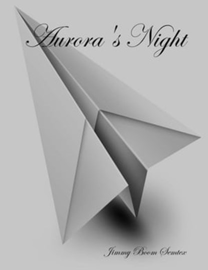 Aurora's Night, Jimmy Boom Semtex - Ebook - 9781005803612