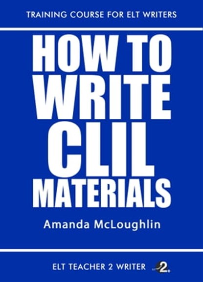 How To Write CLIL Materials, Amanda McLoughlin - Ebook - 9781005810269