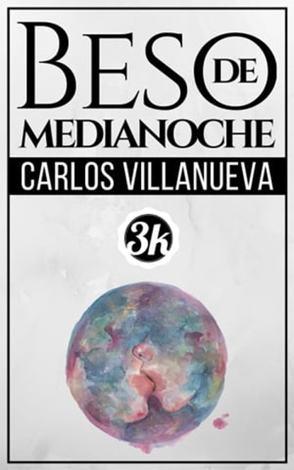 Beso de medianoche, Carlos Villanueva - Ebook - 9781005823245