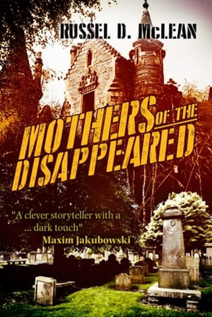 Mothers of the Disappeared (J McNee #4), Russel D McLean - Ebook - 9781005823788