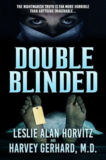 Double Blinded, Leslie Alan Horvitz ; Harvey Gerhard - Ebook - 9781005823825
