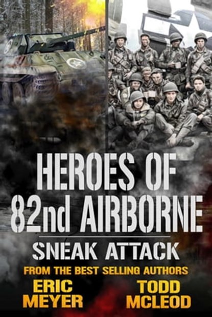 Sneak Attack: Heroes of the 82nd Airborne Book 7, Eric Meyer ; Todd McLeod - Ebook - 9781005837068