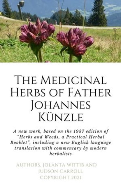 The Herbs and Weeds of Fr. Johannes Kunzle, Jolanta Wittib ; Judson Carroll - Ebook - 9781005850500
