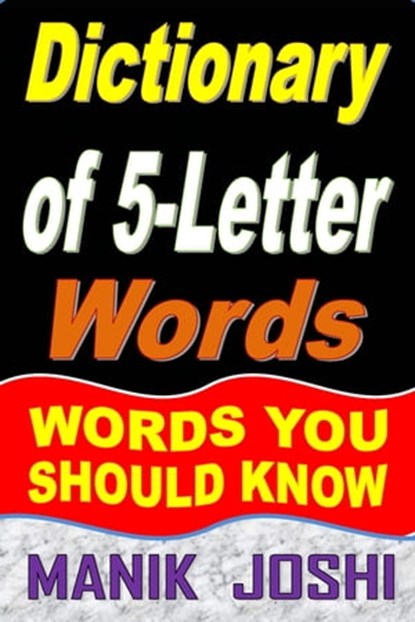 Dictionary of 5-Letter Words: Words You Should Know, Manik Joshi - Ebook - 9781005852320