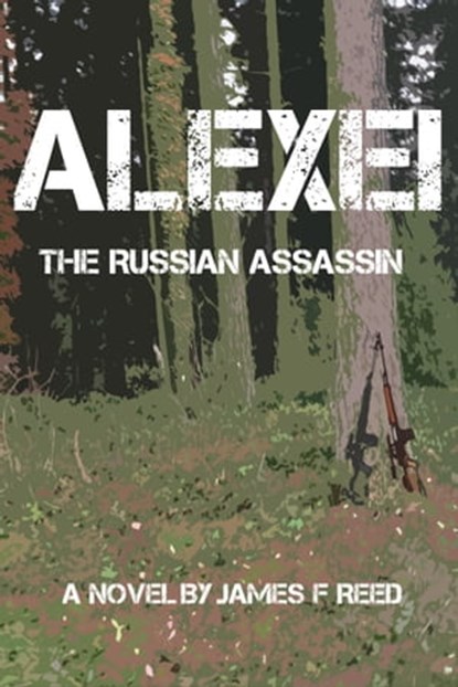 Alexei-The Russian Assassin, James Reed - Ebook - 9781005877699