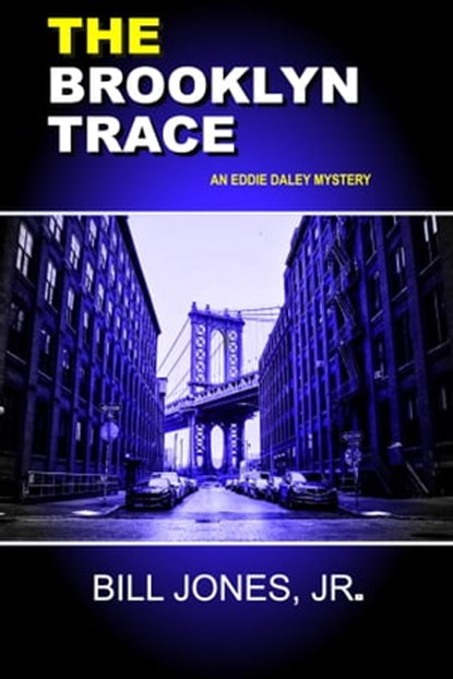The Brooklyn Trace, Bill Jones, Jr. - Ebook - 9781005881931