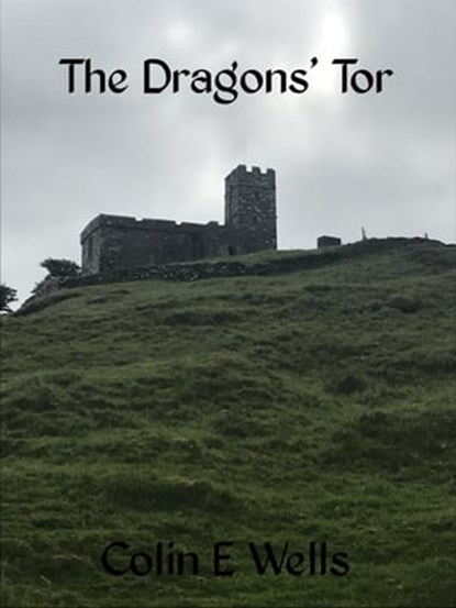 The Dragons' Tor, Colin Wells - Ebook - 9781005886486