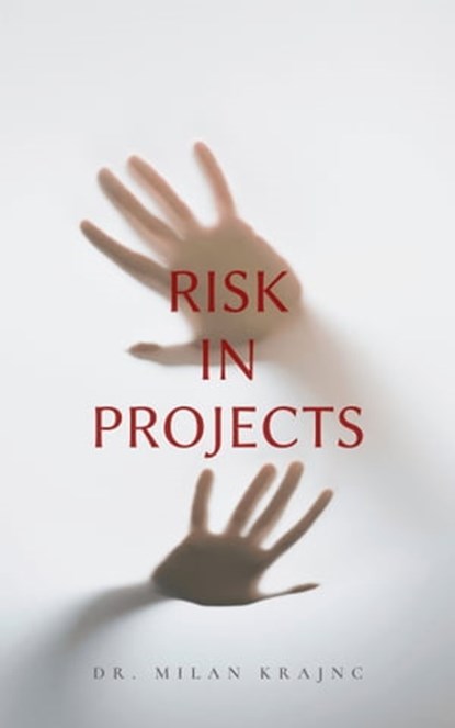 Risk in Projects, Milan Krajnc - Ebook - 9781005888541