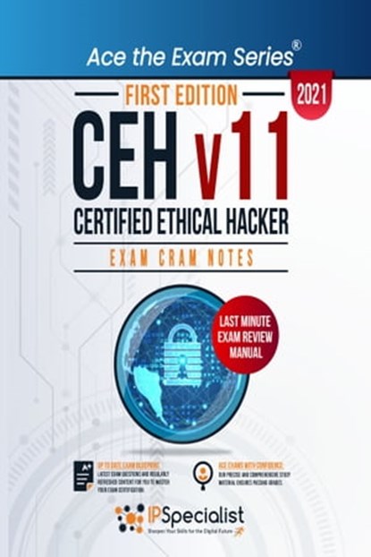 CEH: Certified Ethical Hacker v11 : Exam Cram Notes - First Edition - 2021, IP Specialist - Ebook - 9781005891367
