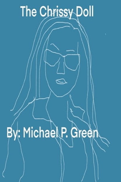 The Chrissy Doll, Michael Green - Ebook - 9781005895143