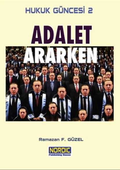 Hukuk Güncesi 2- Adalet Ararken, Ramazan F. Güzel - Ebook - 9781005954451